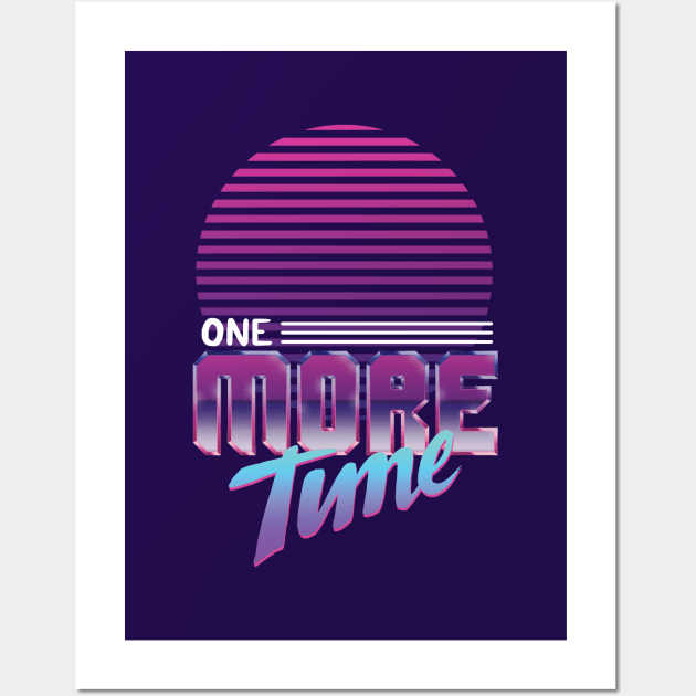 One More Time Wall Art by Studio Mootant